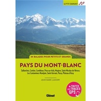 Pays du Mont-Blanc 44 balades face au mont Blanc, testées et approuvées pour toute la famille