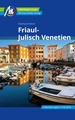 Reisgids Friaul-Julisch Venetien | Michael Müller Verlag