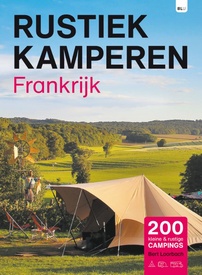 Campinggids Rustiek Kamperen Frankrijk | Bert Loorbach Uitgeverij