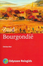 Reisgids Zuid-Bourgondië | Odyssee Reisgidsen