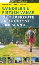 Wandelgids Fietsen en wandelen vanaf de Turfroute in Zuidoost-Fryslân | Uitgeverij Noordboek