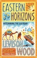 Reisverhaal Eastern Horizons - Hitchhiking the Silk Road | Levison Wood