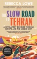 Reisverhaal The Slow Road to Tehran | Rebecca Lowe
