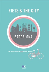 Fietsgids Fiets & The City Barcelona | Kosmos Uitgevers