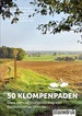 Wandelgids 50 klompenpaden | Uitgeverij Blauwdruk