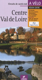 Fietsgids Loire gebied - Centre Val de Loire, Circuits de week-end à vélo | Chamina