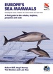 Natuurgids Europe's Sea Mammals Including the Azores, Madeira, the Canary Islands and Cape Verde | Princeton University Press