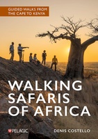 Walking Safaris of Africa : Guided walks from the Cape to Kenya