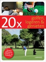 Reisgids 20 x 20 x golfen, logeren & genieten | Lannoo