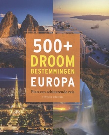 Reisgids 500+ droombestemmingen in Europa | Fontaine Uitgevers