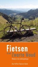 Fietsgids Fietsen in het Zwarte Woud - Klimmen in het Middengebergte | Roularta Books
