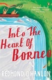 Reisverhaal Into the Heart of Borneo | Redmond O'Hanlon