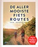 Fietsgids De allermooiste fietsroutes van Nederland | ANWB Media