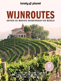Reisinspiratieboek Lonely Planet NL Wijnroutes | Kosmos Uitgevers