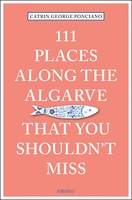 111 Places Along the Algarve You Shouldn't Miss