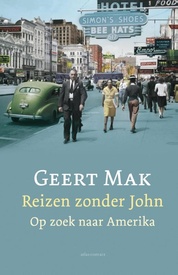 Reisverhaal Reizen zonder John | Geert Mak