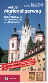 Wandelgids Jakobsweg Auf dem Marienpilgerweg von Tschenstochau (PL) über Leutschau (SK) nach Mariazell (A) (Polen-Slowakije-Oostenrijk | Tyrolia