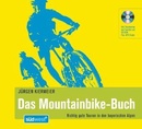 Mountainbikegids Das Mountainbike-Buch – Richtig gute Touren in den bayerischen Alpen | Sudwest verlag