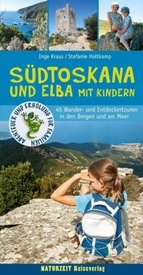 Reisgids Südtoskana und Elba mit Kindern - Zuid Toscane | Naturzeit Reiseverlag