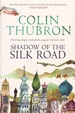 Reisverhaal Shadow of the Silk Road | Colin Thubron