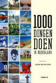  1000 dingen doen in Nederland | Kosmos Uitgevers