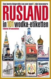 Reisverhaal Rusland in 101 wodka-etiketten | Edwin Trommelen