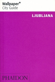 Reisgids Wallpaper* City Guide Ljubljana - Slovenië | Phaidon