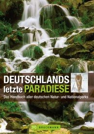 Opruiming - Reisgids Deutschlands letzte Paradiese - Duitslands nationale parken | Bruckmann Verlag