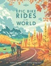 Fietsgids - Fotoboek Epic Bike Rides of the World | Lonely Planet