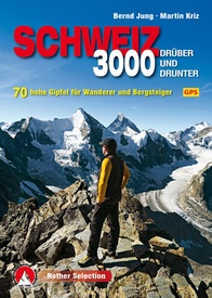 Wandelgids - Klimgids - Klettersteiggids 3000 Schweiz - drüber und drunter | Rother Bergverlag