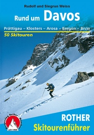 Tourskigids Skitourenführer Rund um Davos | Rother Bergverlag