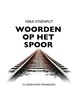Reisverhaal Woorden op het spoor | Vera Steenput