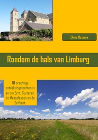 Wandelgids Rondom de hals van Limburg | Chris Rozema