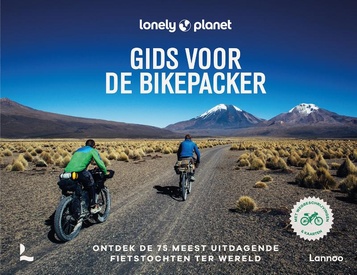 Fietsgids - Reisinspiratieboek Lonely Planet Gids voor de Bikepacker | Lannoo