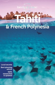 Reisgids Tahiti & French Polynesia - Frans Polynesië | Lonely Planet