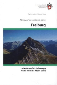 Wandelgids Freiburg - Le Moléson bis Kaiseregg - Vanil Noir-Mont Vully | SAC Schweizer Alpenclub