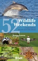 Reisgids 52 Wildlife Weekends in Britain | Bradt Travel Guides