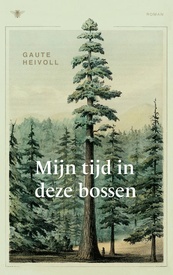 Reisverhaal Mijn tijd in deze bossen | De Bezige Bij