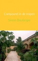Reisverhaal - Reisgids Compound in de tropen | Simon Boulanger