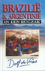 Reisverhaal - Brazilië en Argentinië in een rugzak | Dolf de Vries
