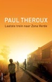 Reisverhaal Laatste trein naar Zona Verde | Paul Theroux