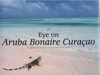 Eye on Aruba, Bonaire and Curacao