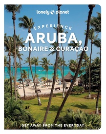 Reisgids Experience Aruba, Bonaire & Curacao | Lonely Planet