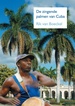 Reisverhaal De zingende palmen van Cuba | Rik van Boeckel