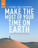 Reisinspiratieboek Make the Most of Your Time on Earth | Rough Guides