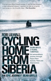 Reisverhaal Cycling Home from Siberia | Rob Lilwall