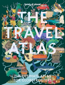 Atlas Lonely Planet the Travel Atlas | Lonely Planet