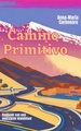 Reisverhaal Camino Primitivo | Anna-Maria Carbonaro