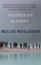 Reisverhaal REX DE REISLEIDER | Henderkien Klement