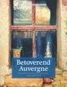 Reisgids Betoverend Auvergne | Edicola